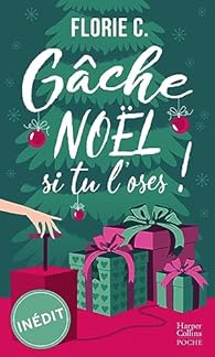 Gâche Noël si tu l'oses Gâche Noël si tu l'oses